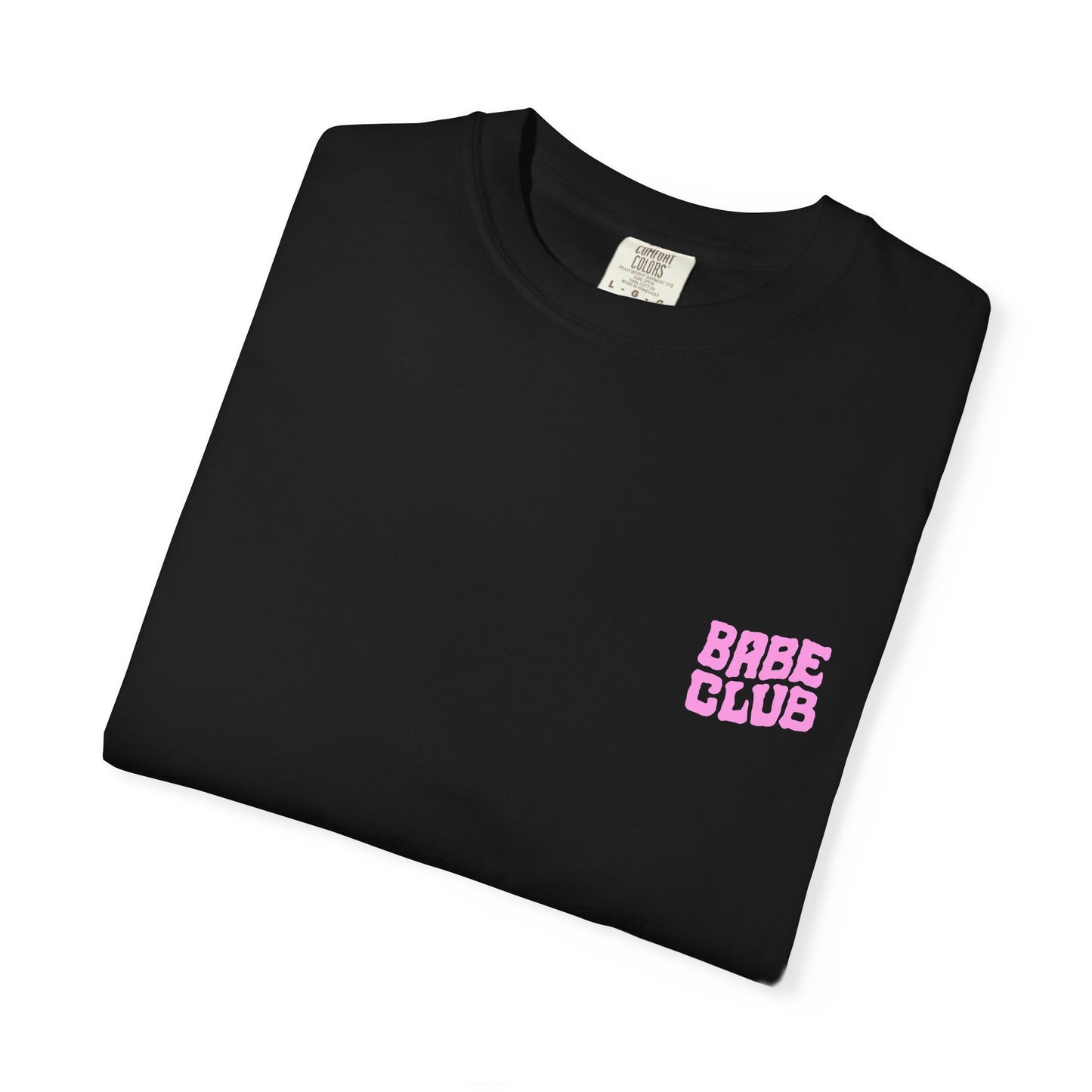Artist Series* Babe Club Forever - Unisex Garment-Dyed T-shirt