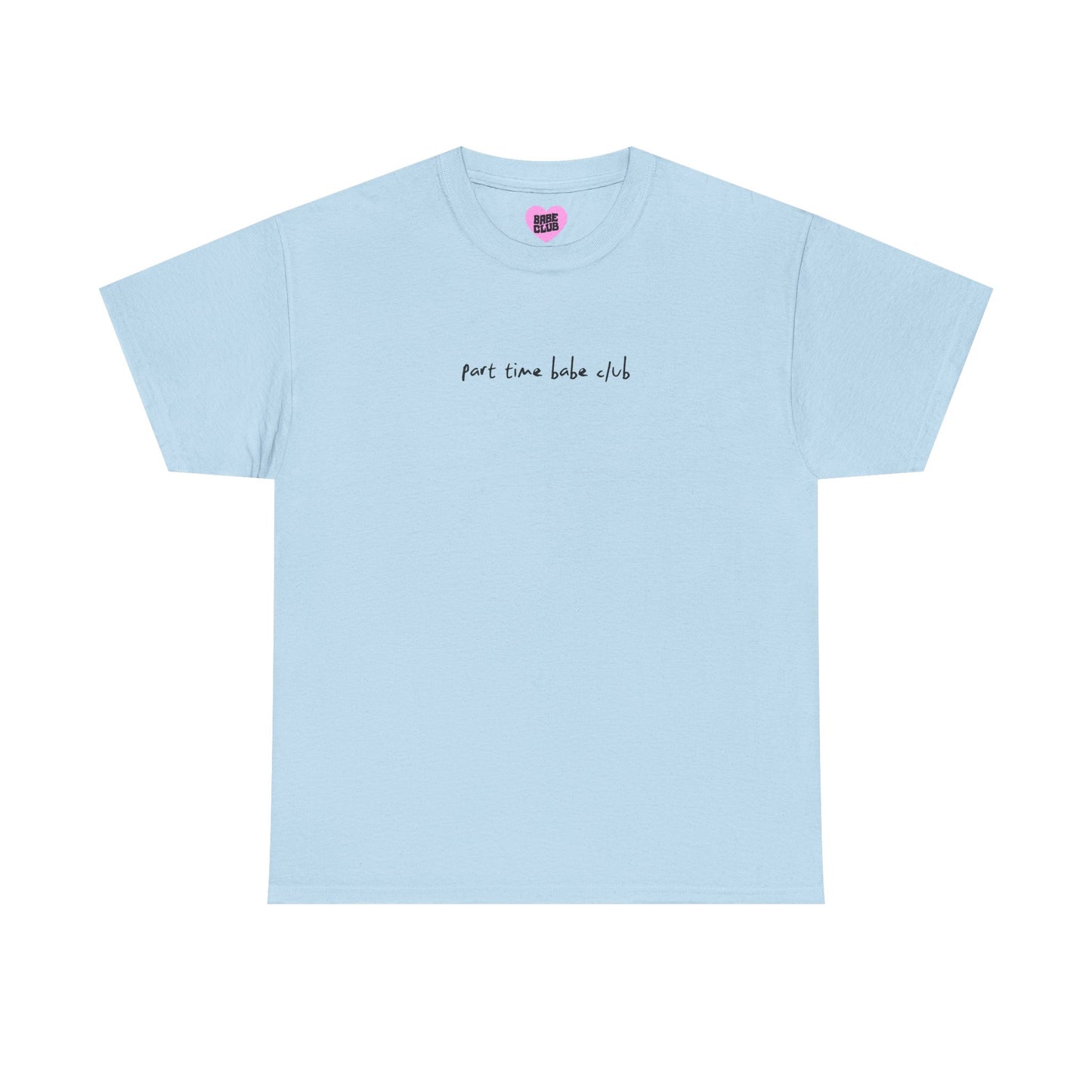 Part Time Babe Club Unisex Heavy Cotton Tee