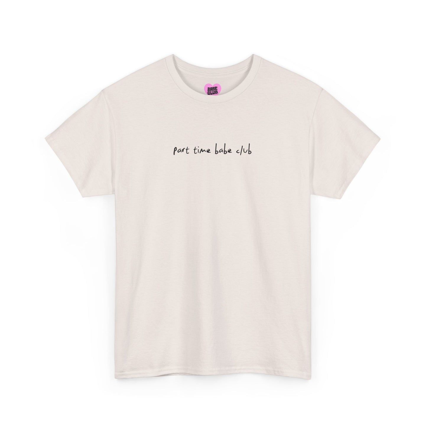 Part Time Babe Club Unisex Heavy Cotton Tee