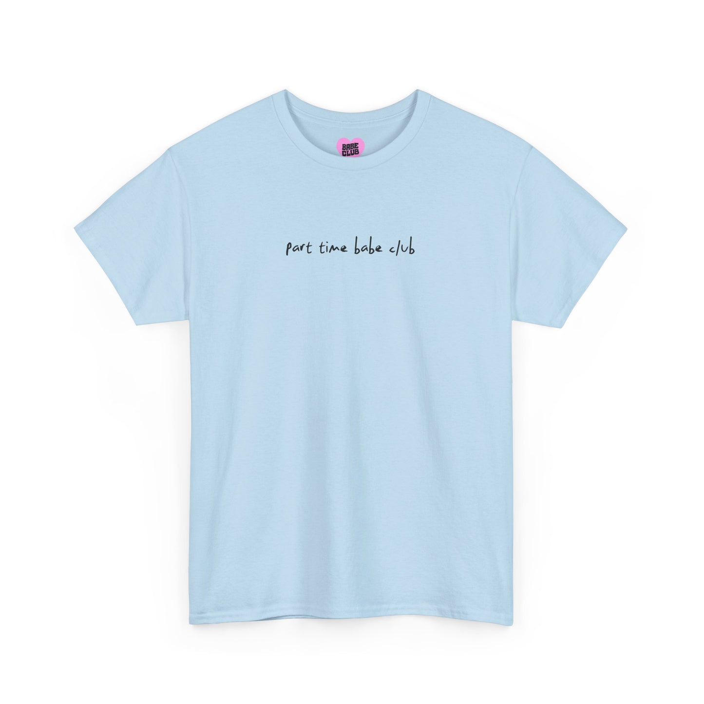Part Time Babe Club Unisex Heavy Cotton Tee